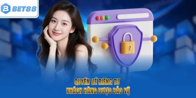 Quyền về riêng tư khách hàng được bảo vệ